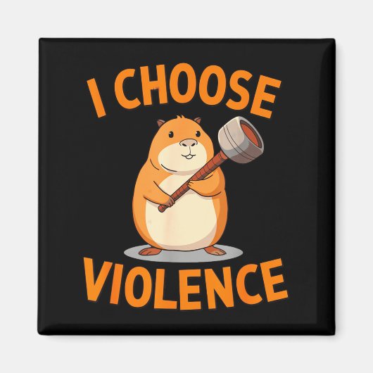 I Choose Violence Funny Hamster Graphic  マグネット (正面)