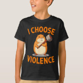 I Choose Violence Funny Hamster Graphic  Tシャツ (正面)