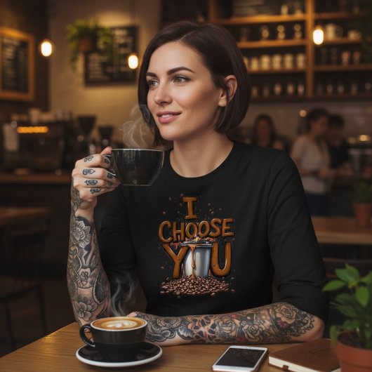 I Choose You Coffee Tシャツ