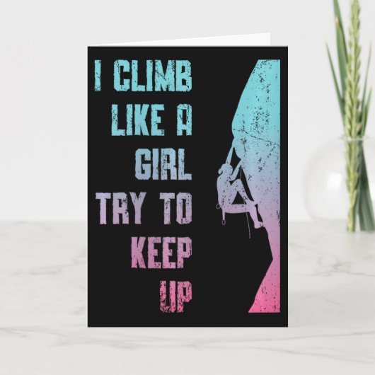 I Climb Like A Girl Try To Keep Up Bouldering Rock カード (正面)