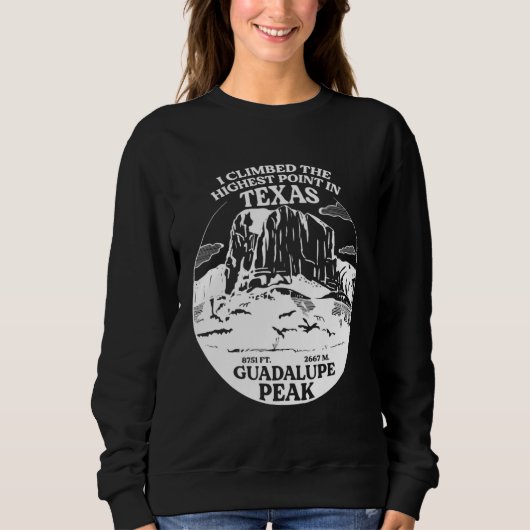 I Climbed Guadalupe Peak The Highest Point In Texa スウェットシャツ (正面)