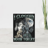 I Clogged Your Toilet Funny Alpha Wolf Meme  カード (正面)