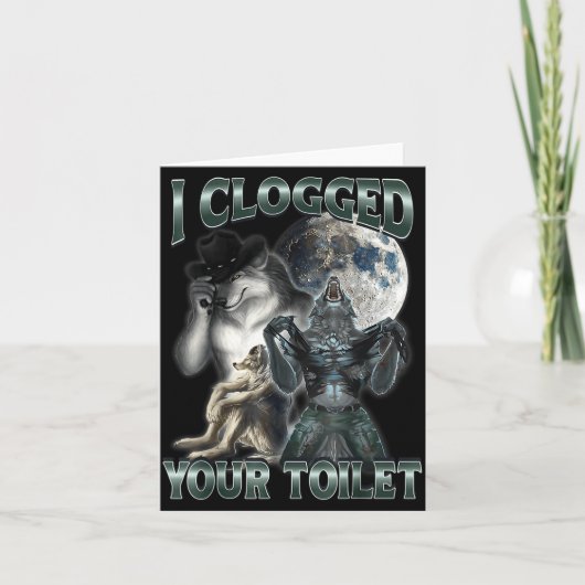 I Clogged Your Toilet Funny Alpha Wolf Meme  カード (正面)