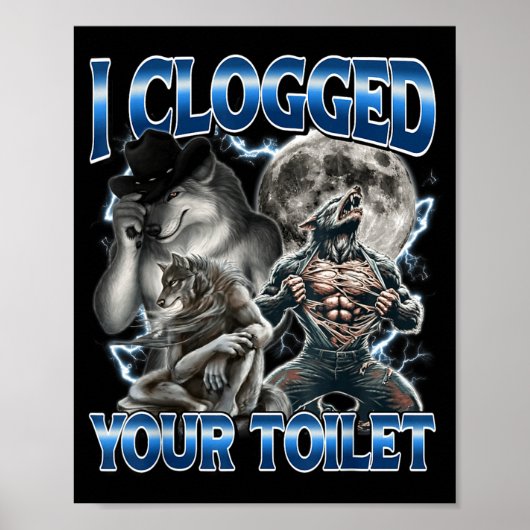 I Clogged Your Toilet Funny Alpha Wolf Meme Stud B ポスター (正面)