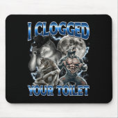 I Clogged Your Toilet Funny Alpha Wolf Meme Stud B マウスパッド (正面)