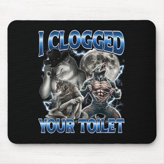 I Clogged Your Toilet Funny Alpha Wolf Meme Stud B マウスパッド (正面)