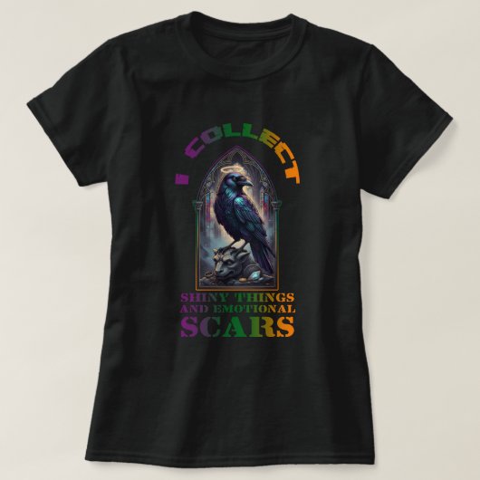 I collect shiny things and emotional scars tシャツ (デザイン正面)