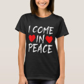I Come In Peace Funny Tee Valentine's Day Couple M Tシャツ (正面)