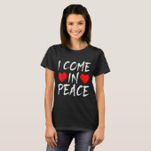 I Come In Peace Funny Tee Valentine's Day Couple M Tシャツ (正面フル)