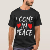 I Come In Peace Funny Tee Valentine's Day Couple M Tシャツ (正面)