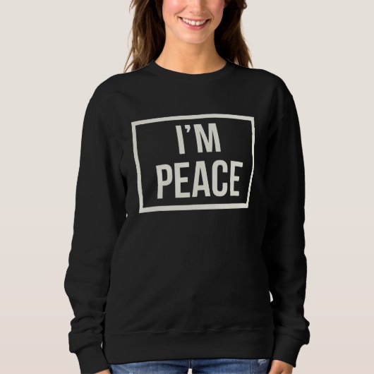 I Come In Peace  I'm Peace Apparels  Couple's Matc スウェットシャツ (正面)