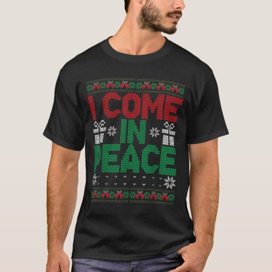 I Come In Peace I'm Peace Matching Ugly Christmas Tシャツ (正面)