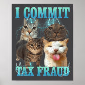 I Commit Tax Fraud Funny Cat Meme Bootleg Graphic  ポスター (正面)