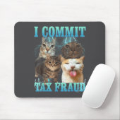 I Commit Tax Fraud Funny Cat Meme Bootleg Graphic  マウスパッド (マウス)