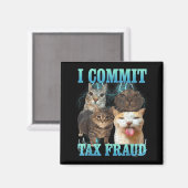 I Commit Tax Fraud Funny Cat Meme Bootleg Graphic  マグネット (正面/裏面)