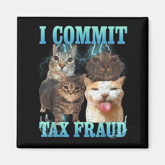 I Commit Tax Fraud Funny Cat Meme Bootleg Graphic  マグネット (正面)