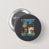 I Commit Tax Fraud Funny Cat Meme Bootleg Graphic  缶バッジ (正面&裏面)