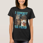 I Commit Tax Fraud Funny Cat Meme Bootleg Graphic  Tシャツ (正面)