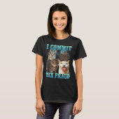 I Commit Tax Fraud Funny Cat Meme Bootleg Graphic  Tシャツ (正面フル)