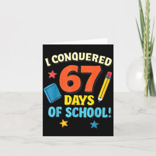 I Conquered 67 Six Seven Days Of School Teachers B カード (正面)