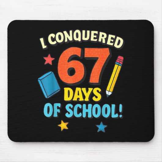 I Conquered 67 Six Seven Days Of School Teachers B マウスパッド (正面)