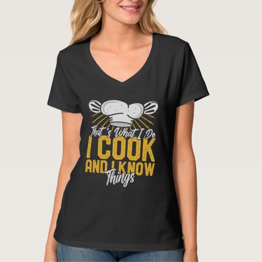 I Cook And Know Things Culinary Cooking Chef Tシャツ (正面)
