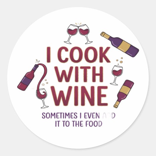 I Cook With Wine Funny Sticker - Wine Lover Gift ラウンドシール (正面)