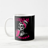 I Could Be Meaner Funny Skeleton _1  コーヒーマグカップ (左)
