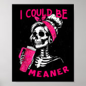 I Could Be Meaner Funny Skeleton _1  ポスター (正面)