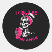 I Could Be Meaner Funny Skeleton _1  ラウンドシール (正面)