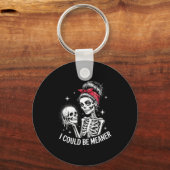 I Could Be Meaner Funny Women Saying Quote Skeleto キーホルダー (正面)