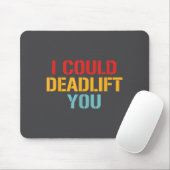 I Could Deadlift You Funny Gym Quote  マウスパッド (マウス)