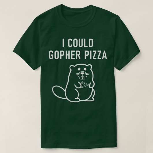 I Could Gopher Pizza, Funny Puns, Jokes, Sarcastic Tシャツ (デザイン正面)