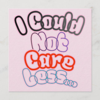 I Could Not Care Less... 招待状