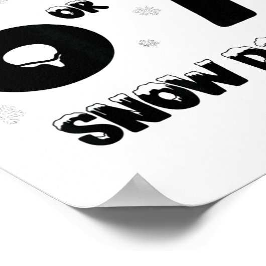 I Could Use 6 7 Snow Days Funny Snowy Day Teacher  ポスター (角)