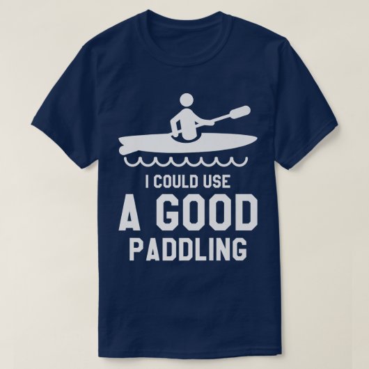 I Could Use A Good Paddling Kayaking Kayaker Premi Tシャツ (デザイン正面)