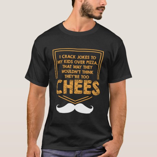 I Crack Jokes To My Over Pizza Dad Jokes Tシャツ (正面)