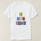 I Crash Cars Meme Tシャツ (デザイン正面)