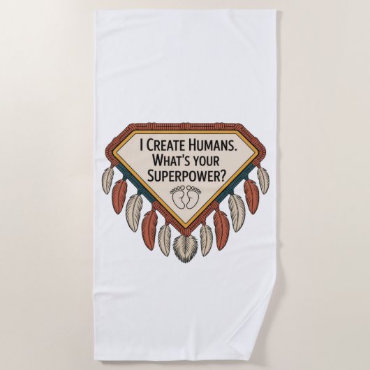 I Create Humans. What’s Your Superpower ビーチタオル (正面)