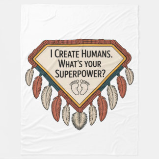 I Create Humans. What’s Your Superpower フリースブランケット
