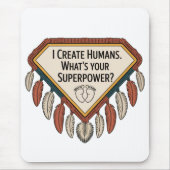I Create Humans. What’s Your Superpower マウスパッド (正面)