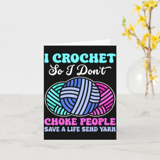 I Crochet So I Don't Choke People Save A Life Send カード (黄色い花)