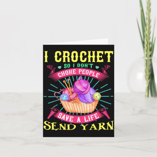 I Crochet So I Don't Choke People Save A Life Send カード (正面)