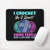 I Crochet So I Don't Choke People Save A Life Send マウスパッド (マウス)