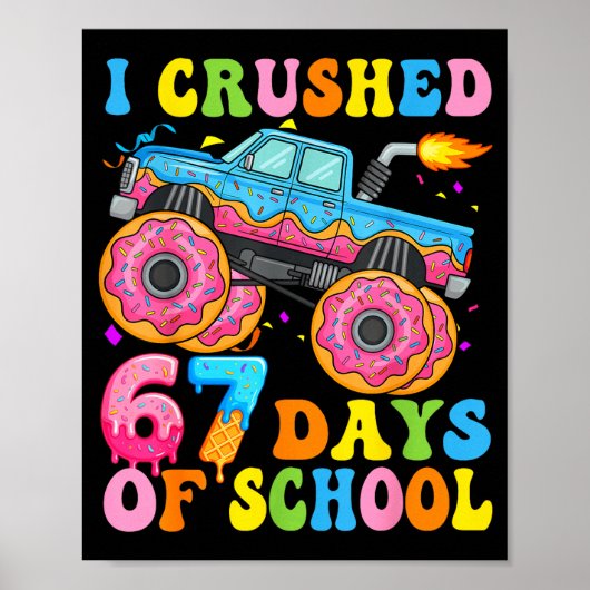I Crush 67 Days Of School Monster Truck Funny 67 B ポスター (正面)