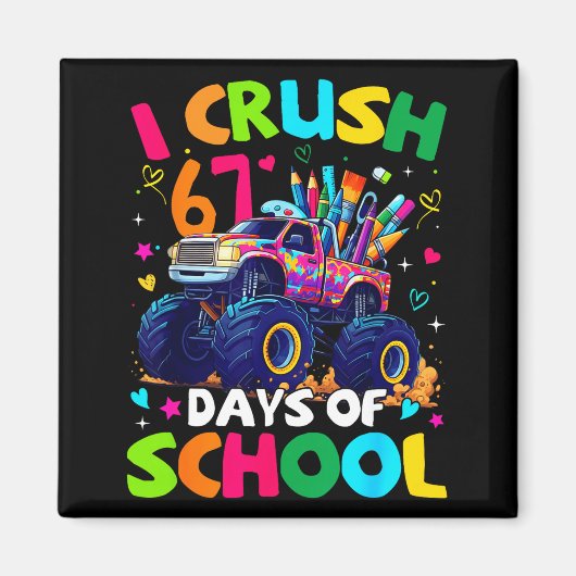 I Crush 67 Days Of School Monster Truck Meme Slang マグネット (正面)