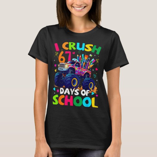 I Crush 67 Days Of School Monster Truck Meme Slang Tシャツ (正面)