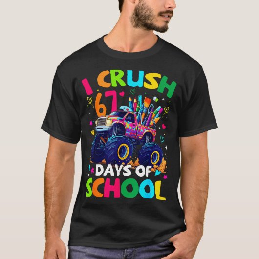 I Crush 67 Days Of School Monster Truck Meme Slang Tシャツ (正面)