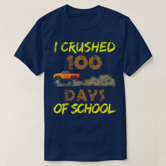 I Crushed 100 Day Of School Monster Truck Back To  Tシャツ (デザイン正面)