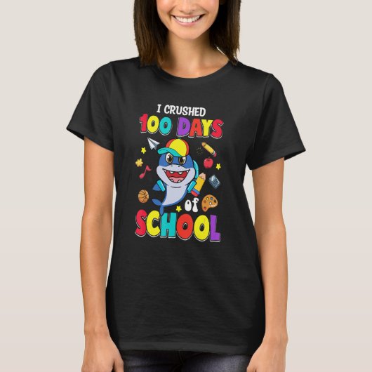 I Crushed 100 Days of School 100th Day for Shark Tシャツ (正面)